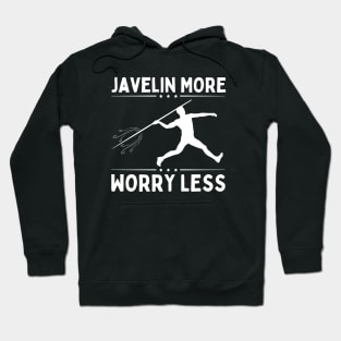 Javelin More Worry Less Hoodie